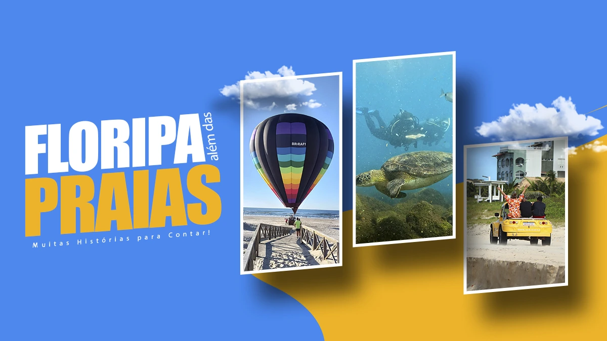Banner do post com o texto 'Floripa além das praias', destacando fotos de passeio de balão, mergulho autônomo com tartaruga e passeio de buggy na praia em Florianópolis.